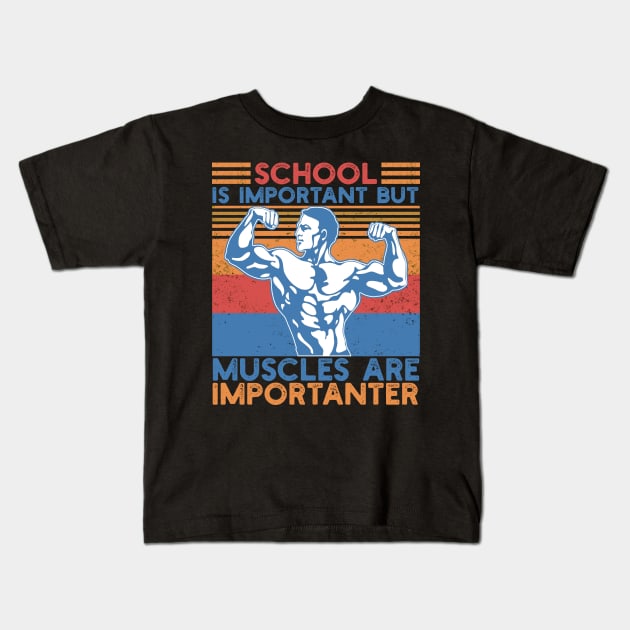 School Is Important But Muscles Are Importanter Gym Workout Bodybuilding Weightlifting Men's Kids T-Shirt by Hussein@Hussein